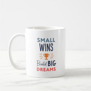 Small Wins Build Big Dreams Coffee Mug
