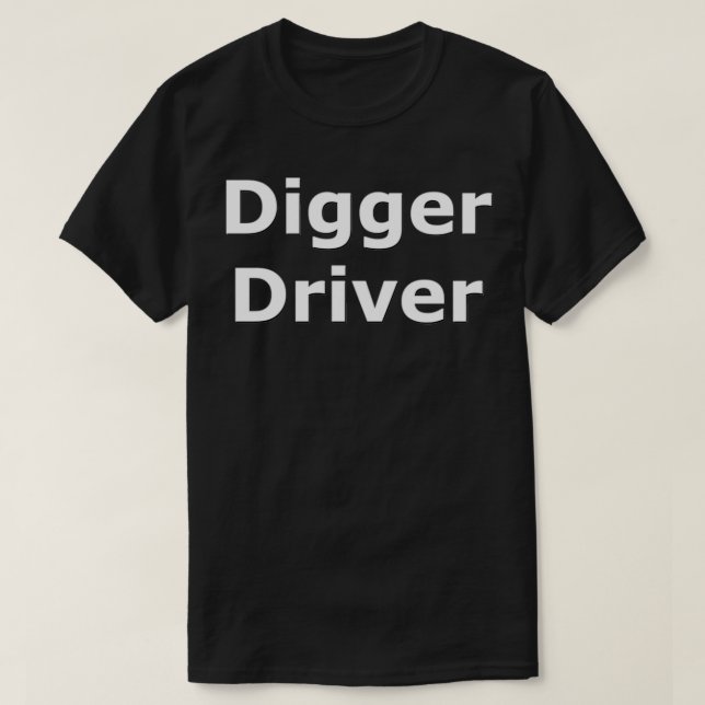 SMandH 0145 Digger Driver T-Shirt (Design Front)