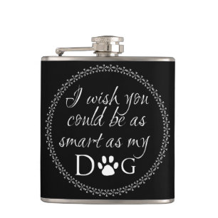 Smart as my Dog Flask