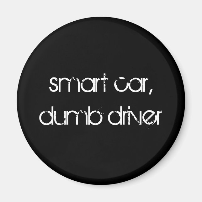 smart car,dumb driver magnet (Front)