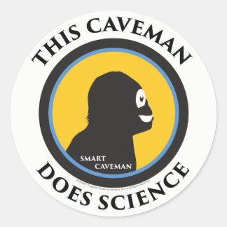 Smart Caveman Stickers: This Caveman Does Science Classic Round Sticker