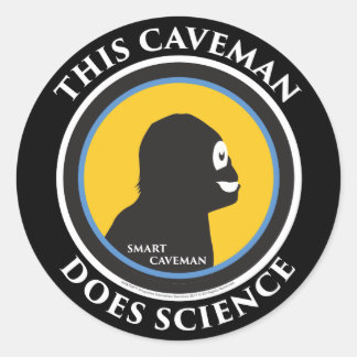 Smart Caveman Stickers: This Caveman Does Science Classic Round Sticker