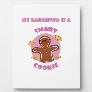 Smart Cookie My Daughter Is A Smart Cookie Proud Plaque
