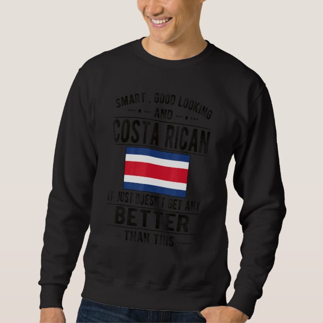 Smart Costa Rican Flag Costa Rica Costa Rican Root Sweatshirt (Front)