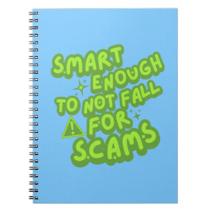 Smart Enough To Not Fall For Scams Notebook