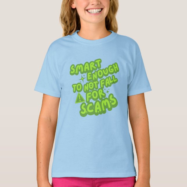 Smart Enough To Not Fall For Scams T-Shirt (Front)