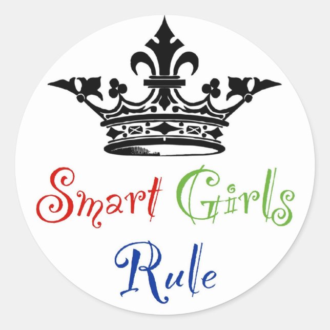 Smart Girls Rule...with Crown Classic Round Sticker (Front)