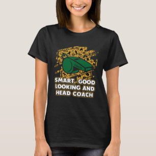 Smart Good Looking Head Coach Coaching Humour Men T-Shirt