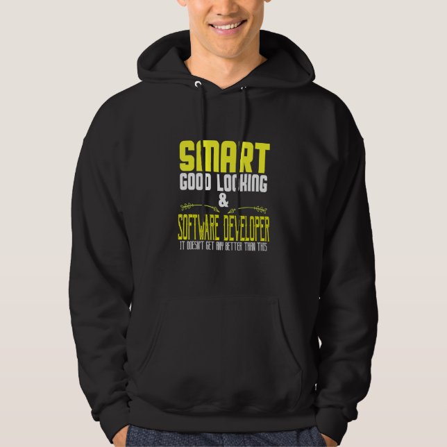 Smart  Good Looking & Software Developer  It Doesn Hoodie (Front)