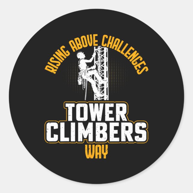 Smart Good Looking Tower Climber - Cell Tower Clim Classic Round Sticker (Front)