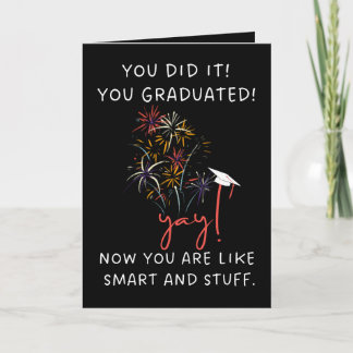 Smart Grad Congratulations,You Did It Graduation  Card