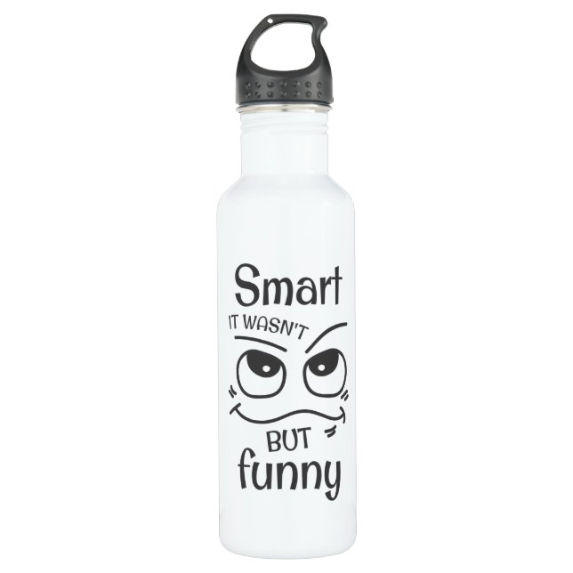 Smart it wasn't but funny 710 ml water bottle (Front)