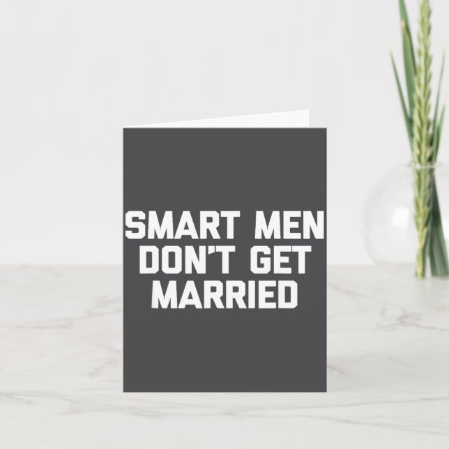 Smart Men Don't Get Married Shirt Funny Cool Shirt Card (Front)