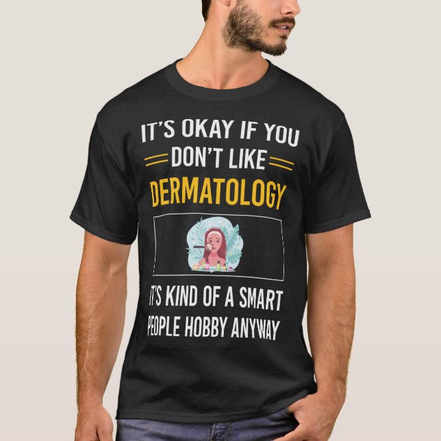 Smart People Dermatology Dermatologist T-Shirt (Front)