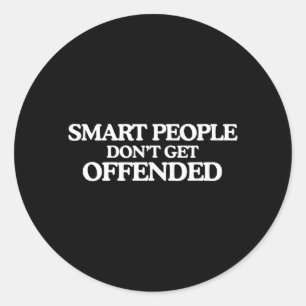 Smart People Dont Get Offended Bold Iconic Y2k Classic Round Sticker