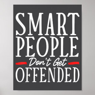 Smart People Don't Get Offended  Poster