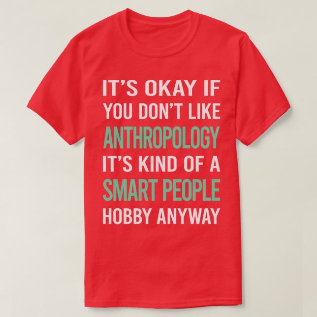Smart People Hobby Anthropology Anthropologist T-Shirt (Design Front)