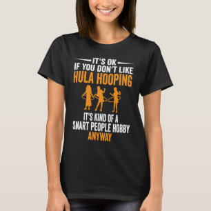 Smart People Hobby Hula Hooping Hooping Dancer T-Shirt