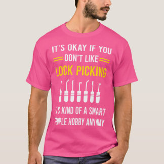Smart People Hobby Lock Picking Pick Picker Lockpi T-Shirt