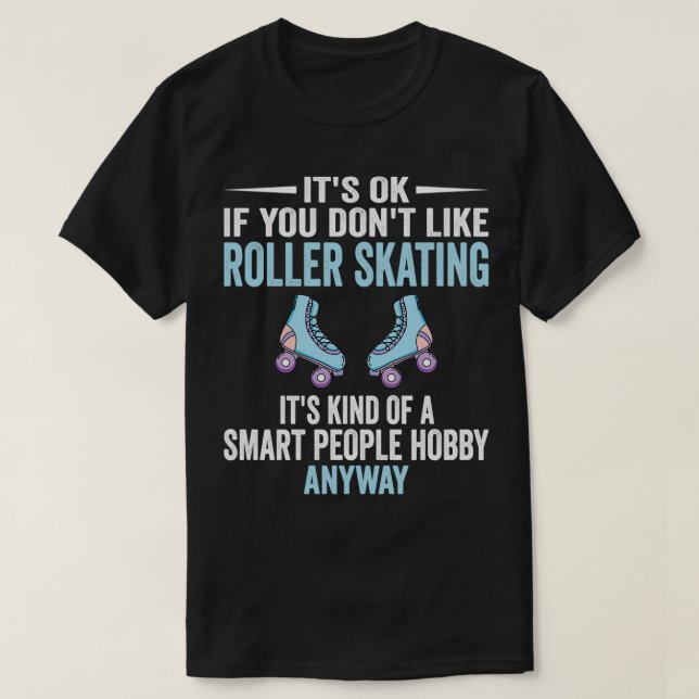 Smart People Hobby Roller Skating Funny Roller Ska T-Shirt (Design Front)