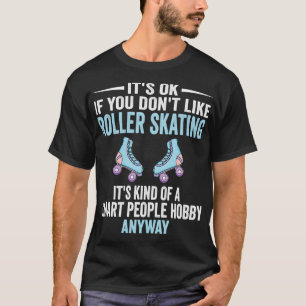 Smart People Hobby Roller Skating Funny Roller Ska T-Shirt