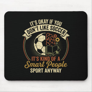 Smart People Soccer Sport Funny Intelligent Footll Mouse Pad
