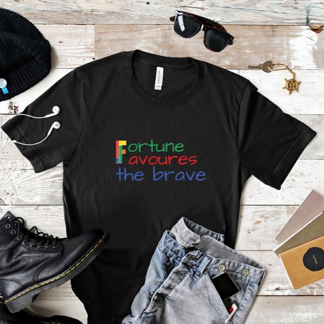 Smart proverb fortune favours the brave   T-Shirt (Creator Uploaded)