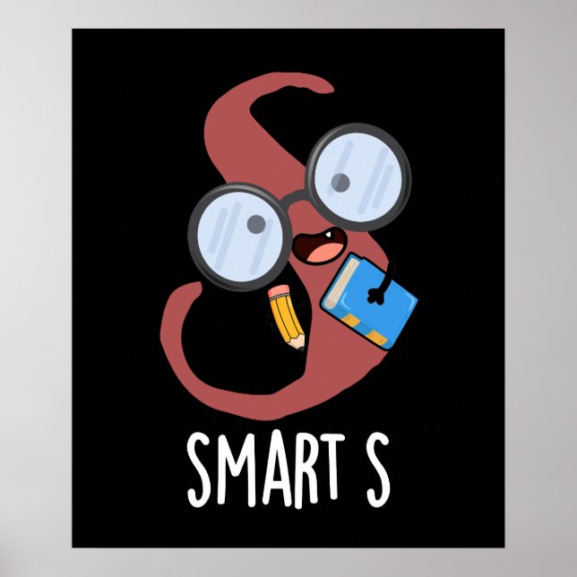Smart S Funny Alphabet Pun Dark BG Poster (Front)