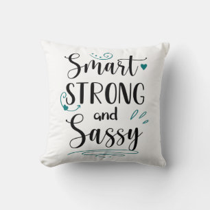 Smart, Strong and Sassy, Funny Elegant Feminism Cushion