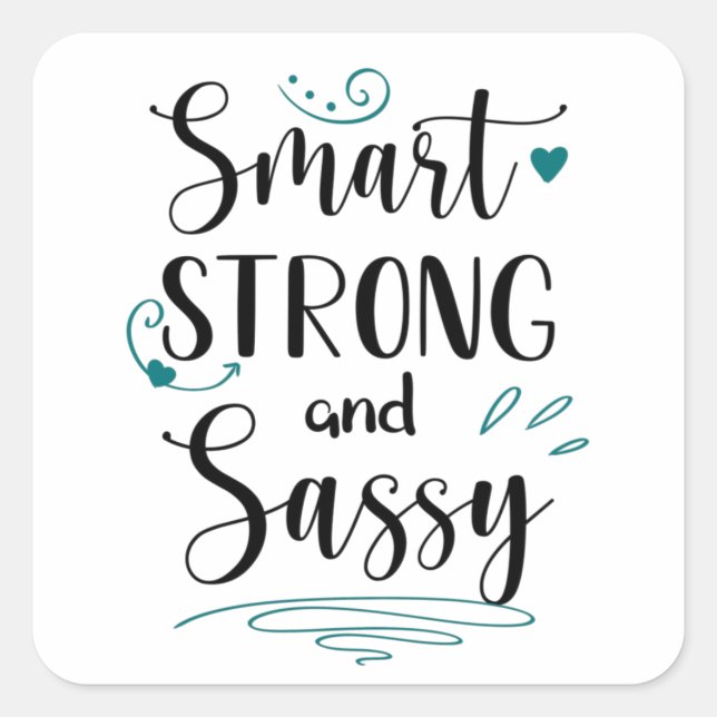 Smart, Strong and Sassy Square Sticker (Front)