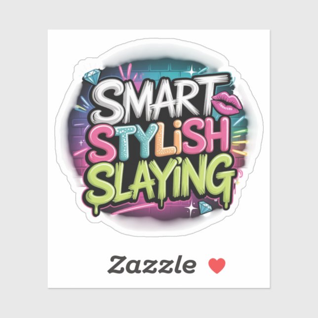 Smart Stylish Slaying – bold empowering slogan wit (Sheet)