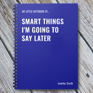 Smart Things I'm Going to Say Later Work Notebook