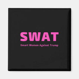 Smart Women Against Trump Pink Swat Anti Trump Magnet