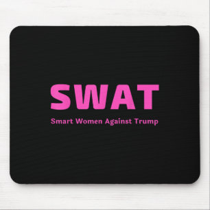Smart Women Against Trump Pink Swat Anti Trump Mouse Pad