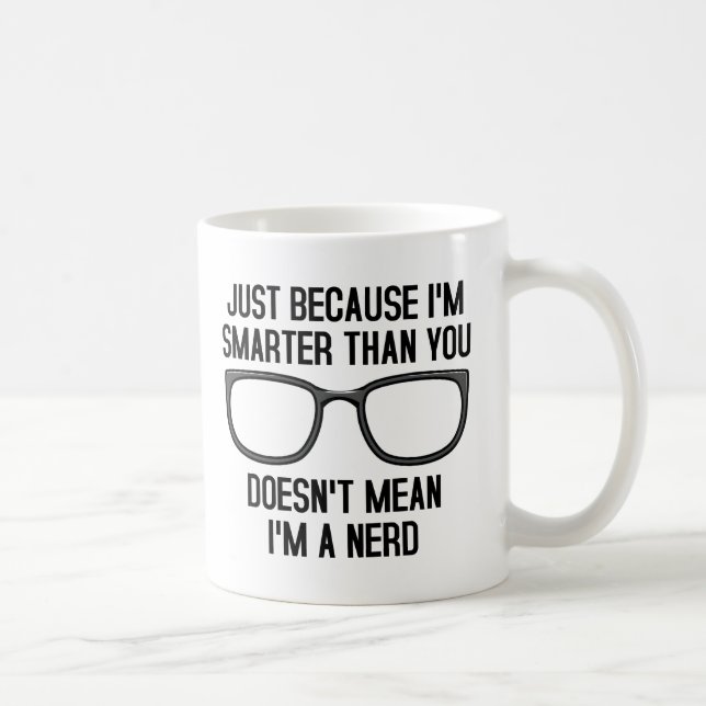 Smarter People Aren't Nerds Funny Mug (Right)