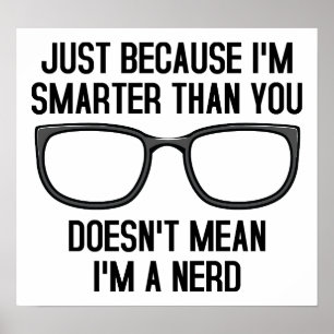 Smarter People Aren't Nerds Funny Poster