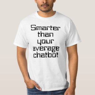 Smarter than your average chatbot AI funny text T-Shirt