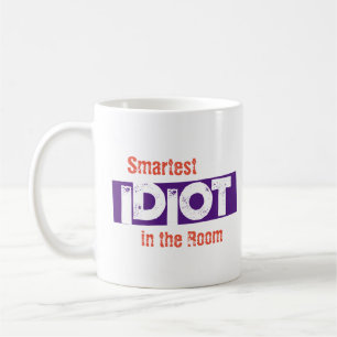 Smartest Idiot Mug