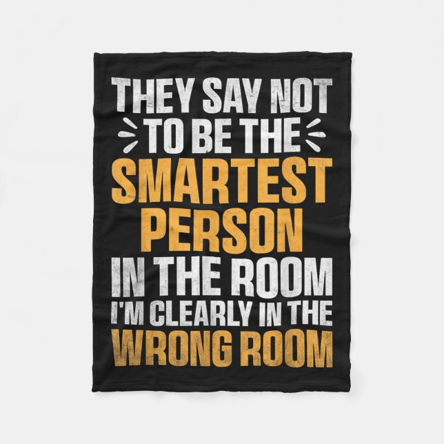 Smartest Person In The Room Funny Quote Wrong Room Fleece Blanket (Front)