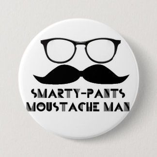 Smarty Pants Moustache Man Buttone 7.5 Cm Round Badge