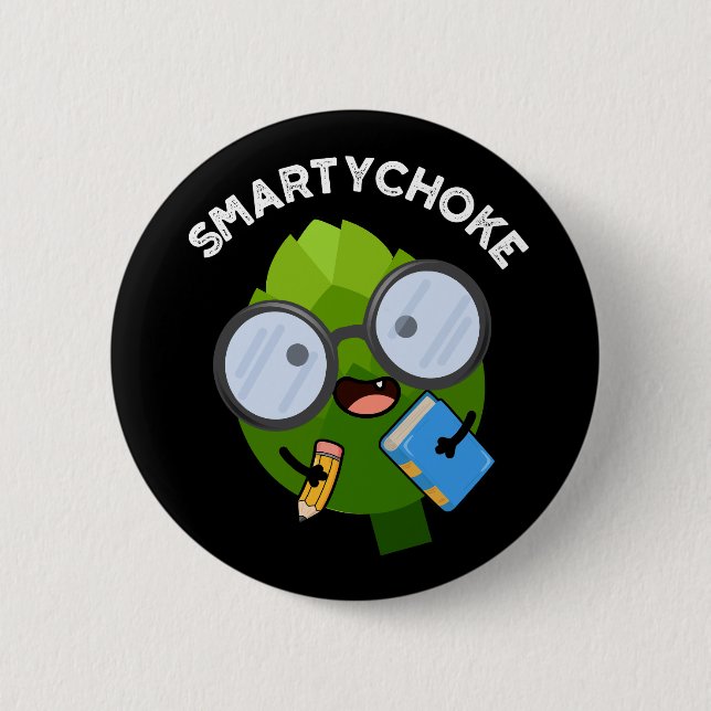Smartychoke Funny Artichoke Pun Dark BG 6 Cm Round Badge (Front)