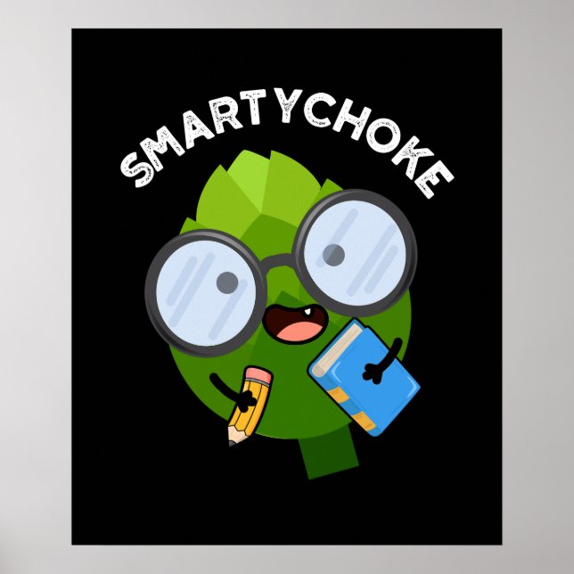 Smartychoke Funny Artichoke Pun Dark BG Poster (Front)