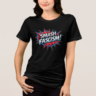 Smash Fascism! Womens T-shirt Tri-Blend Shirt