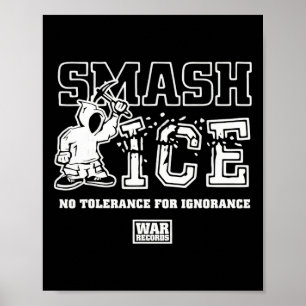 Smash Ice No Tolerance For Ignorance War Records Poster