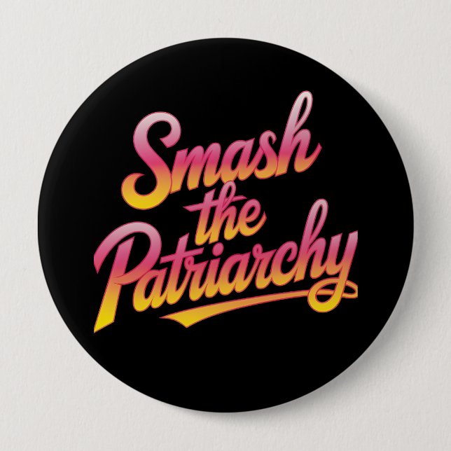 Smash the patriarchy feminist quote 10 cm round badge (Front)