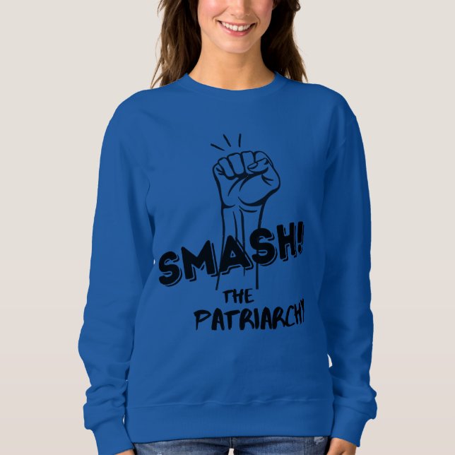 Smash the Patriarchy - feminist sweatshirt (Front)
