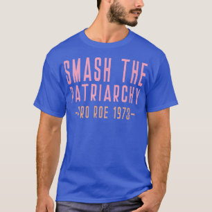 Smash The PatriarchyFeminism Feministic Feminist 5 T-Shirt