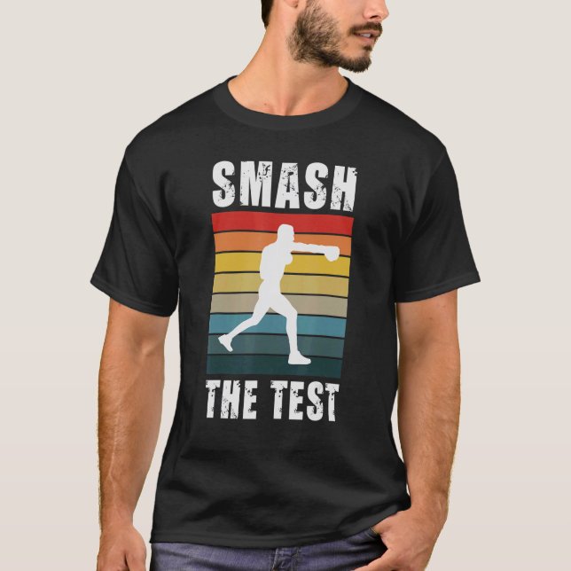 Smash The Test  Exam Test Day Students Teachers Co T-Shirt (Front)
