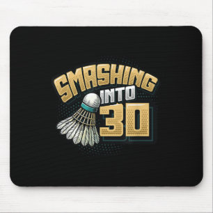 Smashing Into 30 Years Badminton Lover 30th Birthd Mouse Pad