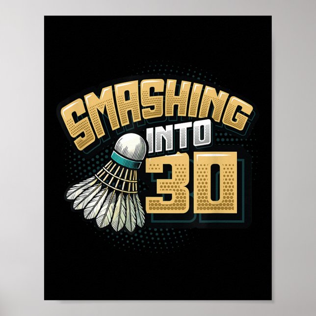 Smashing Into 30 Years Badminton Lover 30th Birthd Poster (Front)